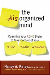 The Disorganized Mind- Coaching Your ADHD Brain to Take Control of Your Time, Tasks, and Talents