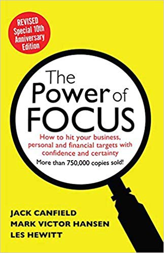The Power of Focus Tenth Anniversary Edition- How to Hit Your Business, Personal and Financial Targets with Absolute Confidence and Certainty